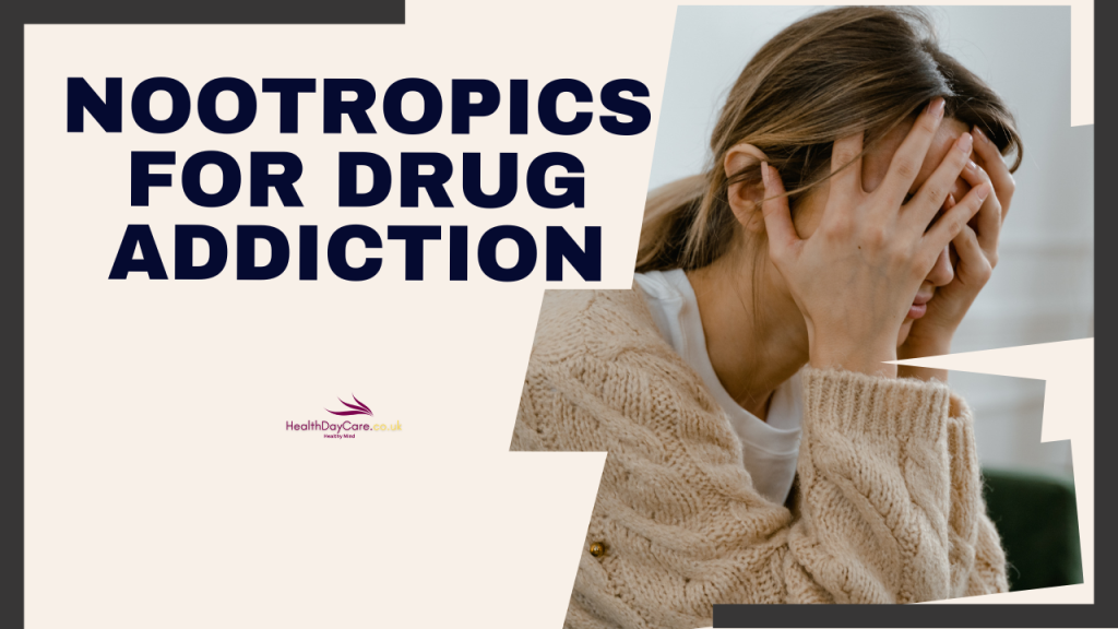 Nootropics for Drug Addiction