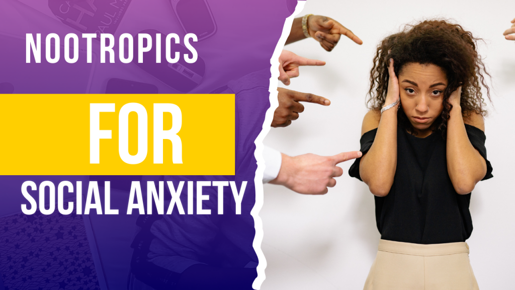 Nootropics For Social Anxiety